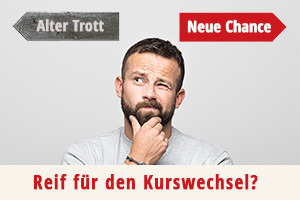 Reif für den Kurswechsel?